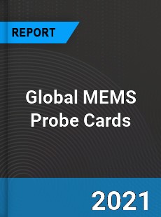 Global MEMS Probe Cards Market