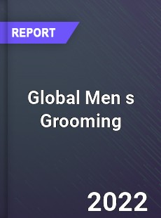 Global Men s Grooming Market