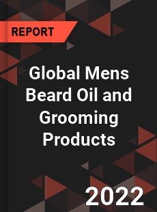 Global Mens Beard Oil and Grooming Products Market