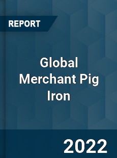 Global Merchant Pig Iron Market
