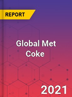 Met Coke Market Key Strategies Historical Analysis Trends