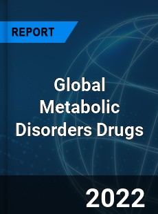 Global Metabolic Disorders Drugs Market