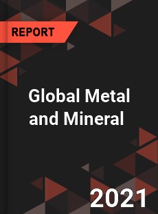 Global Metal and Mineral Market