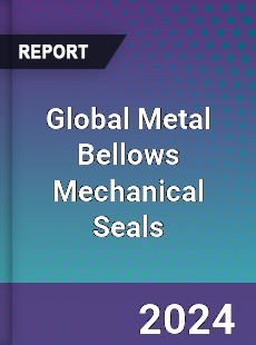 Global Metal Bellows Mechanical Seals Industry