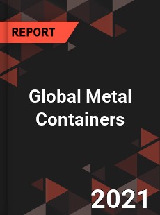 Global Metal Containers Market