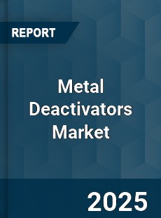 Global Metal Deactivators Market