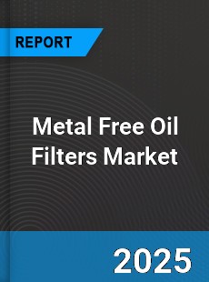 Global Metal Free Oil Filters Market