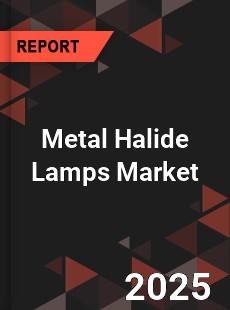 Metal Halide Lamps Market