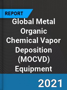 Global Metal Organic Chemical Vapor Deposition Equipment Market