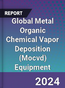 Global Metal Organic Chemical Vapor Deposition Equipment Market