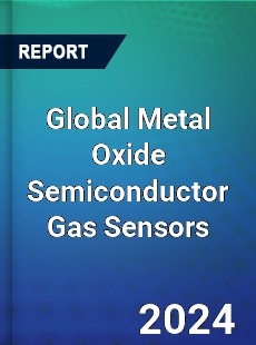 Global Metal Oxide Semiconductor Gas Sensors Industry