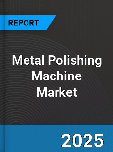 Global Metal Polishing Machine Market