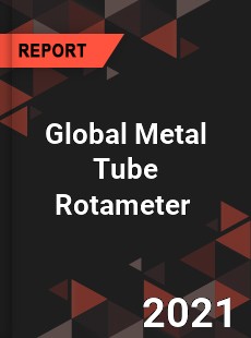Global Metal Tube Rotameter Market