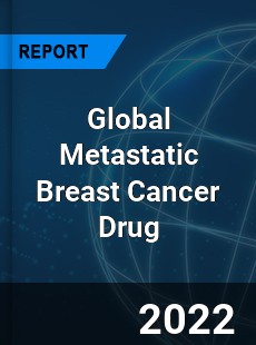 Global Metastatic Breast Cancer Drug Market