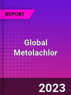 Global Metolachlor Market