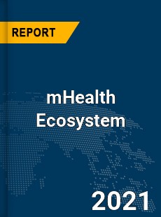 Global mHealth Ecosystem Market