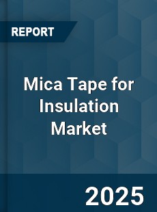 Global Mica Tape for Insulation Market