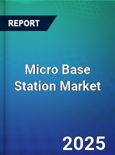 Global Micro Base Station Market