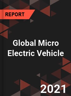 Global Micro Electric Vehicle Market