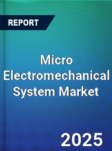 Global Micro Electromechanical System Market