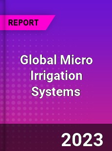 Global Micro Irrigation Systems Market