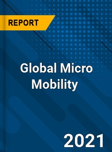 Global Micro Mobility Market