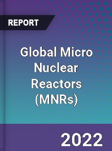 Global Micro Nuclear Reactors Market