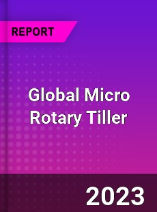 Global Micro Rotary Tiller Industry