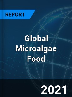 Global Microalgae Food Market