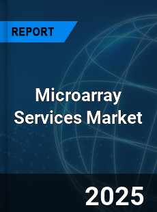 Global Microarray Services Outlook