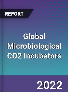 Global Microbiological CO2 Incubators Market