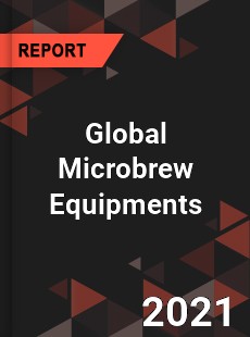 Microbrew Equipments Market