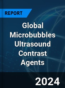 Global Microbubbles Ultrasound Contrast Agents Market