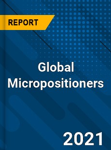 Micropositioners Market