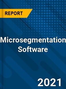 Global Microsegmentation Software Market