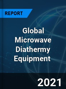 Global Microwave Diathermy Equipment Market