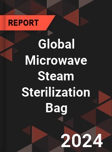 Global Microwave Steam Sterilization Bag Industry