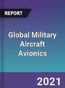 Global Military Aircraft Avionics Market