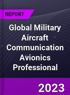Global Military Aircraft Communication Avionics Professional Market