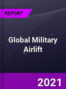 Global Military Airlift Market