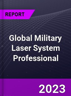 Global Military Laser System Professional Market