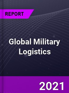 Global Military Logistics Market