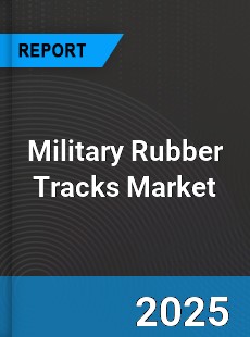 Global Military Rubber Tracks Market