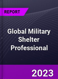 Global Military Shelter Professional Market