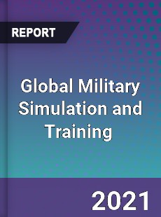 Global Military Simulation and Training Market