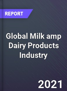 Global Milk amp Dairy Products Industry