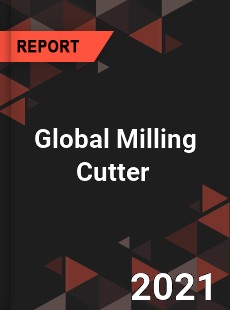 Global Milling Cutter Market