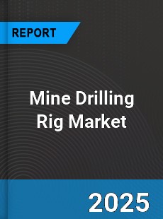 Global Mine Drilling Rig Market
