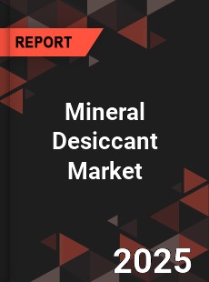 Global Mineral Desiccant Market