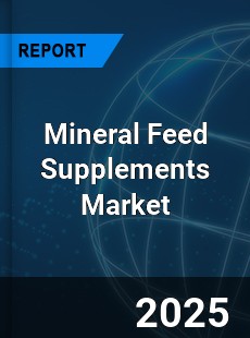 Global Mineral Feed Supplements Market